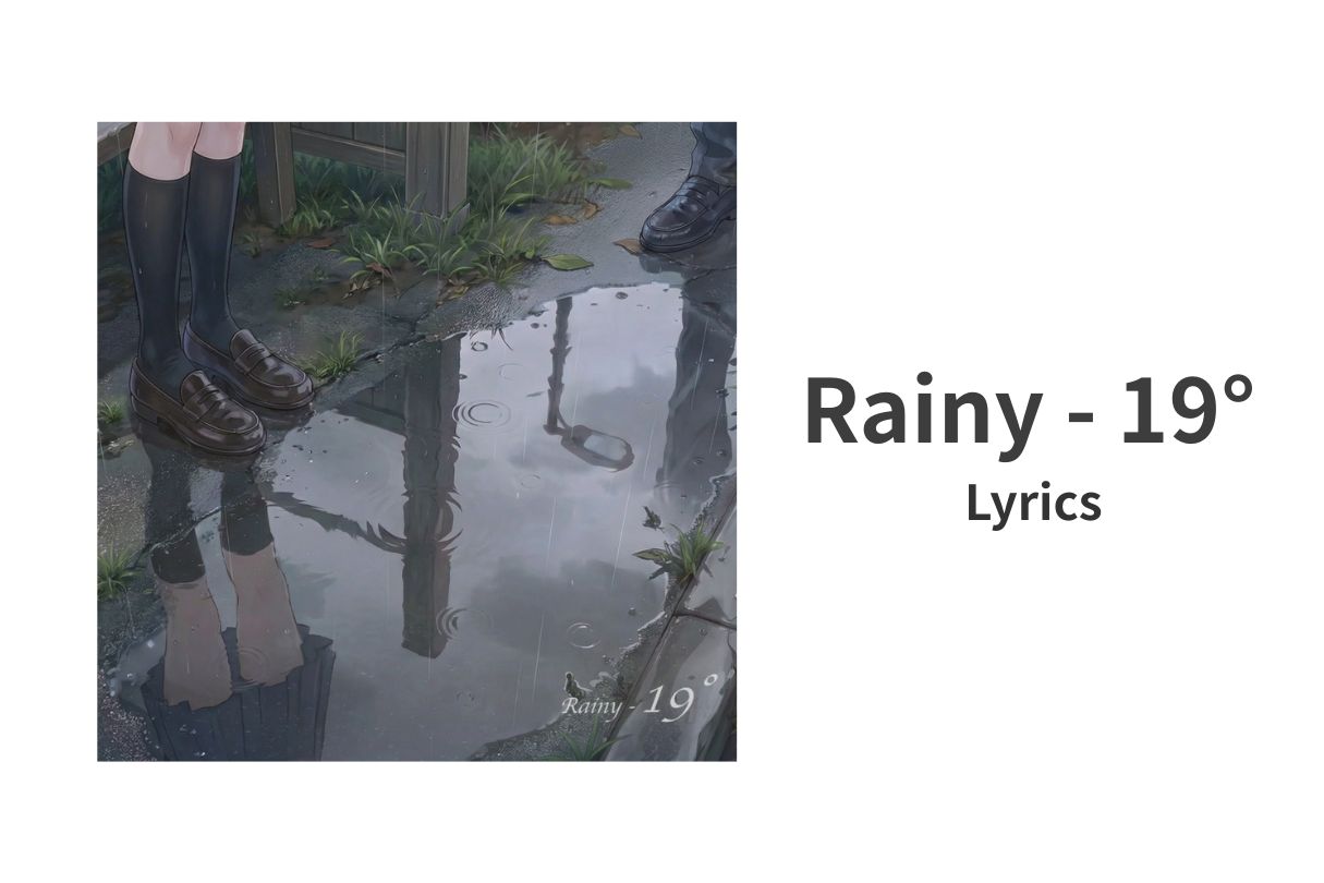 【歌詞】Rainy - 19° 寿司娘 | Lyrics